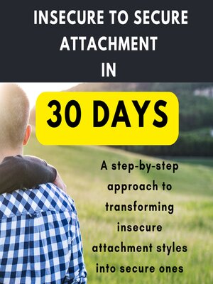 cover image of Insecure to Secure Attachment in 30 Days